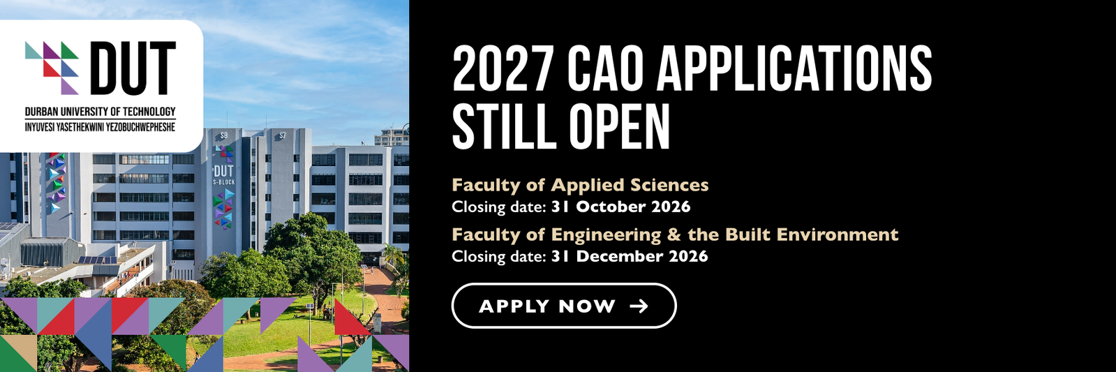 DUT: 2027 CAO applications still open. Applied Sciences closes 31 Oct 2026; Engineering & the Built Environment closes 31 Dec 2026. Apply now.